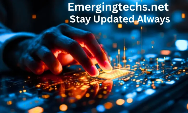 Emergingtechs.net Stay Updated Always